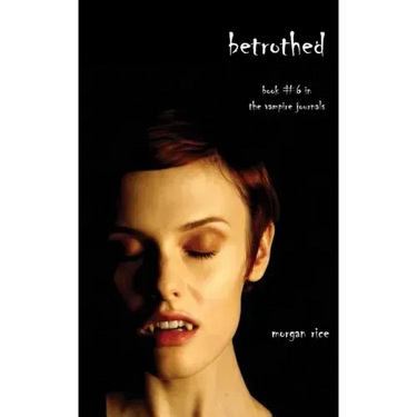 Betrothed (Book #6 in the Vampire Journals)