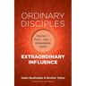 Ordinary Disciples, Extraordinary Influence: Stories to Fuel a Life of Unshakable Faith