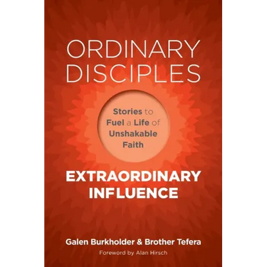 Ordinary Disciples, Extraordinary Influence: Stories to Fuel a Life of Unshakable Faith