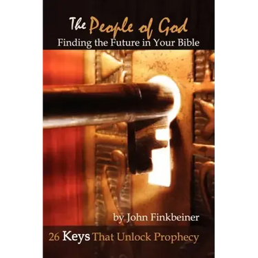The People of God: Finding the Future in Your Bible - 26 Keys That Unlock Prophecy