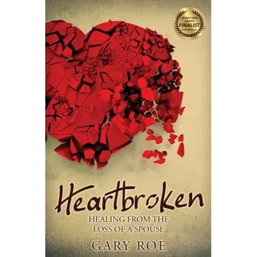 Heartbroken: Healing from the Loss of a Spouse
