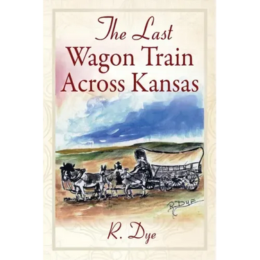 The Last Wagon Train Across Kansas