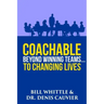 Coachable: Beyond Winning Teams ... to Changing Lives
