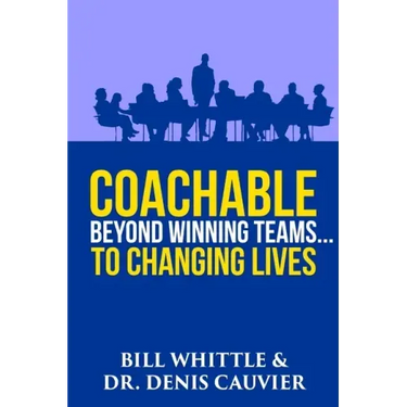 Coachable: Beyond Winning Teams ... to Changing Lives