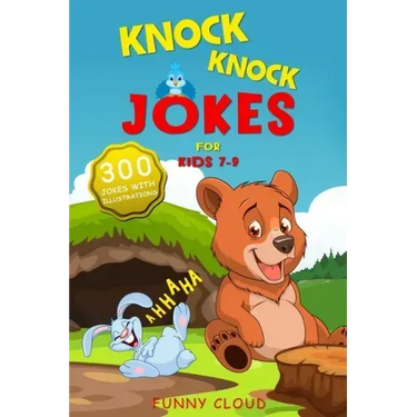 Knock Knock Jokes for Kids 7-9: The 300 Best Jokes that Will Entertain the Whole Family!