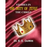 Studies In The Deity of Jesus, The Christ
