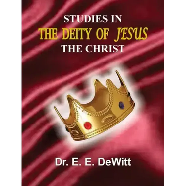 Studies In The Deity of Jesus, The Christ