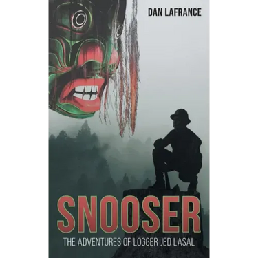 Snooser: The Adventures of Logger Jed Lasal