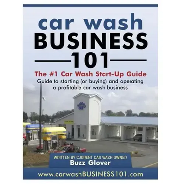 Car Wash Business 101: The #1 Car Wash Start-Up Guide