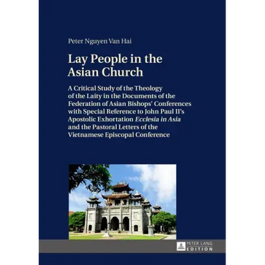 Lay People in the Asian Church: A Critical Study of the Theology of the Laity in the Documents of the Federation of Asian Bishops' Conferences with Sp