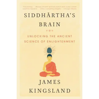 Siddhartha's Brain: Unlocking the Ancient Science of Enlightenment