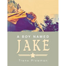 A Boy Named Jake