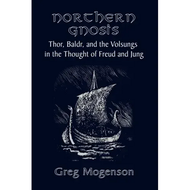 Northern Gnosis: Thor, Baldr, and the Volsungs in the Thought of Freud and Jung