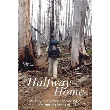Halfway Home: The Story of a Father and Son Hiking the Pacific Crest Trail