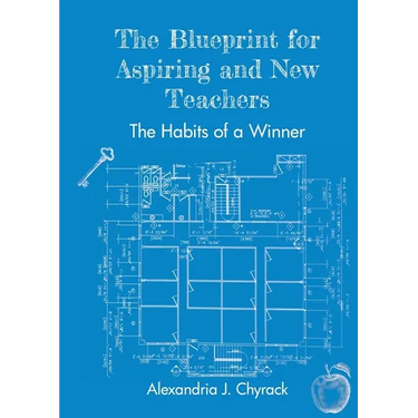 The Blueprint for Aspiring and New Teachers: The Habits of a Winner