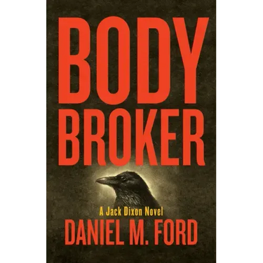Body Broker: A Jack Dixon Novel
