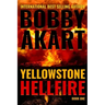 Yellowstone: Hellfire: A Survival Thriller
