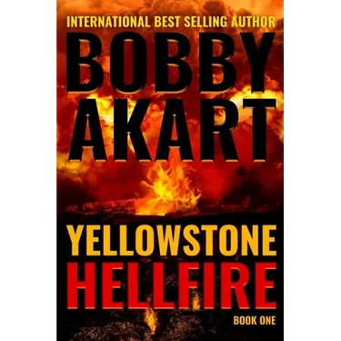 Yellowstone: Hellfire: A Survival Thriller