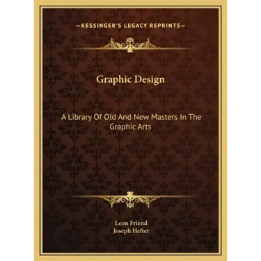 Graphic Design: A Library Of Old And New Masters In The Graphic Arts