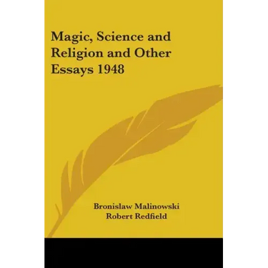 Magic, Science and Religion and Other Essays 1948