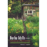 Dacha Idylls: Living Organically in Russia's Countryside