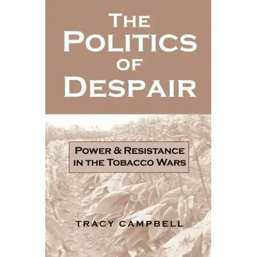The Politics of Despair: Power and Resistance in the Tobacco Wars