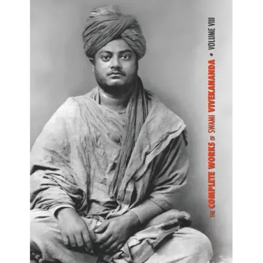 The Complete Works of Swami Vivekananda, Volume 8: Lectures and Discourses, Writings: Prose, Writings: Poems, Notes of Class Talks and Lectures, Sayin