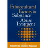 Ethnocultural Factors in Substance Abuse Treatment