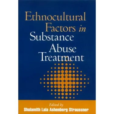 Ethnocultural Factors in Substance Abuse Treatment