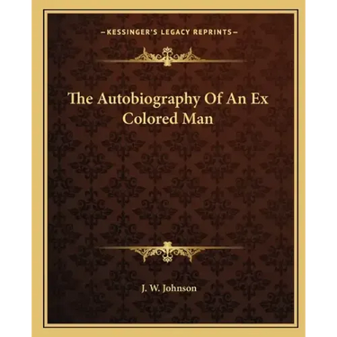 The Autobiography of an Ex Colored Man