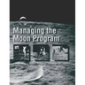 Managing the Moon Program: Lessons Learned From Project Apollo
