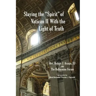 Slaying the "Spirit" of Vatican II With the Light of Truth