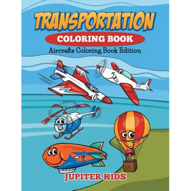 Transportation Coloring Book: Aircrafts Coloring Book Edition