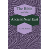 The Bible and the Ancient Near East: Collected Essays