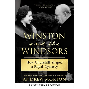 Winston and the Windsors: How Churchill Shaped a Royal Dynasty