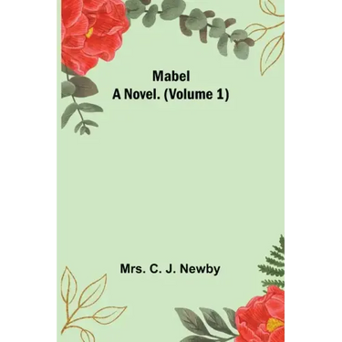 Mabel: A Novel. (Volume 1)