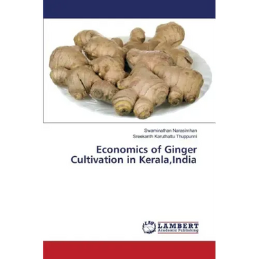 Economics of Ginger Cultivation in Kerala, India