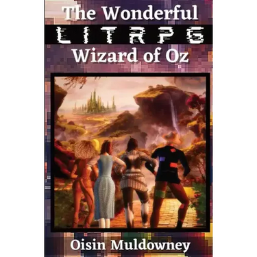The Wonderful LitRPG Wizard of Oz