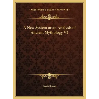 A New System or an Analysis of Ancient Mythology V2