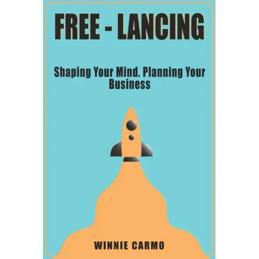 FREE-lancing: Shaping your mind. Planning your business.