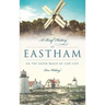 A Brief History of Eastham: On the Outer Beach of Cape Cod