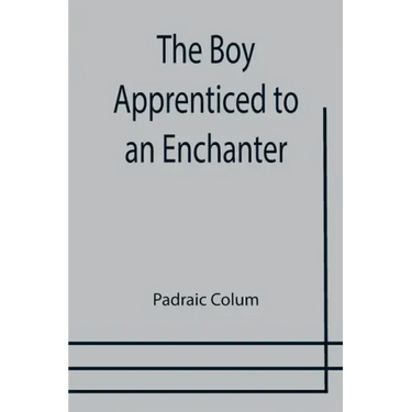 The Boy Apprenticed to an Enchanter