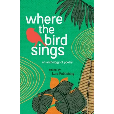 Where The Birds Sings - Onde canta o sabiá: A Bilingual Anthology