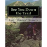See You Down the Trail: A 2002 AT Thru-Hike