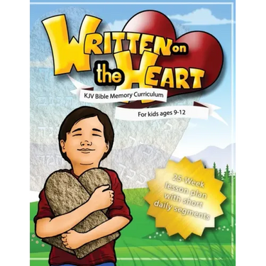 Written on the Heart: KJV Bible Memory Curriculum for kids ages 9-12, for Homeschool or Sunday School