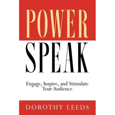PowerSpeak: Engage, Inspire, and Stimulate Your Audience