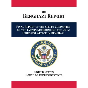 The Benghazi Report: Final Report of the Select Committee on the Events Surrounding the 2012 Terrorist Attack in Benghazi