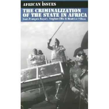 The Criminalization of the State in Africa