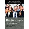 Booster Breaks: Improving Employee Health One Break at a Time