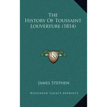 The History Of Toussaint Louverture (1814)